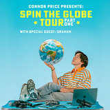 Connor Price - Spin The Globe Tour - Part One Thursday 16 October 2025 Connor Price - Spin The Globe Tour - Part One Thursday 16 October 2025