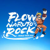 FLOW - NARUTO the ROCK Friday 24 October 2025