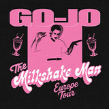 Go-Jo - The Milkshake Man - Europe Tour Sunday 14 September 2025