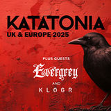 KATATONIA - UK & EUROPE TOUR 2025 Wednesday 19 November 2025 KATATONIA - UK & EUROPE TOUR 2025 Wednesday 19 November 2025