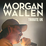 Morgan Wallen Tribute UK Friday 27 March 2026