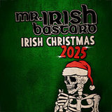 Mr. Irish Bastard - Irish Christmas Saturday 13 December 2025