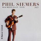 Phil Siemers - Was wenn doch - Tour 2025 Saturday 8 November 2025