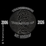 Transmission - The Sound of Joy Division - 20th Anniversary Tour 2026 Friday 30 January 2026