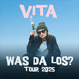 VITA - Was da los? Tour 2025 Friday 31 October 2025