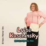 Hans Werner Olm: Luise Koschinsky - Ein Pullover voll Frau Friday 8 and Tuesday 18 November 2025 Hans Werner Olm: Luise Koschinsky - Ein Pullover voll Frau Friday 8 and Tuesday 18 November 2025